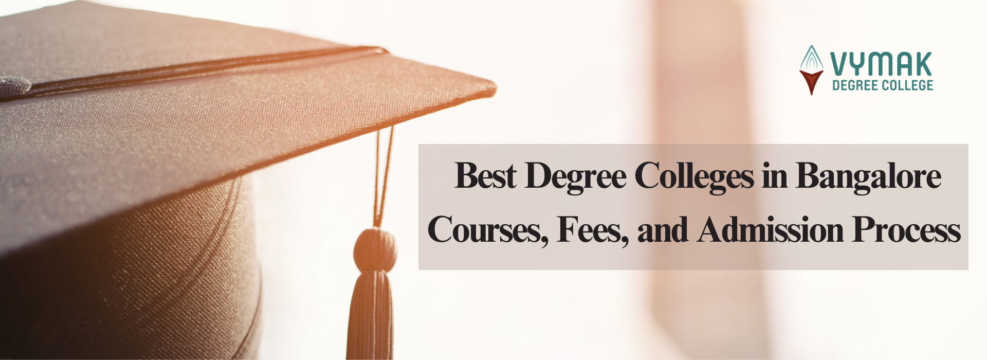 Best Degree Colleges in Bangalore: Courses, Fees, and Admission Process – VYMAK Degree College