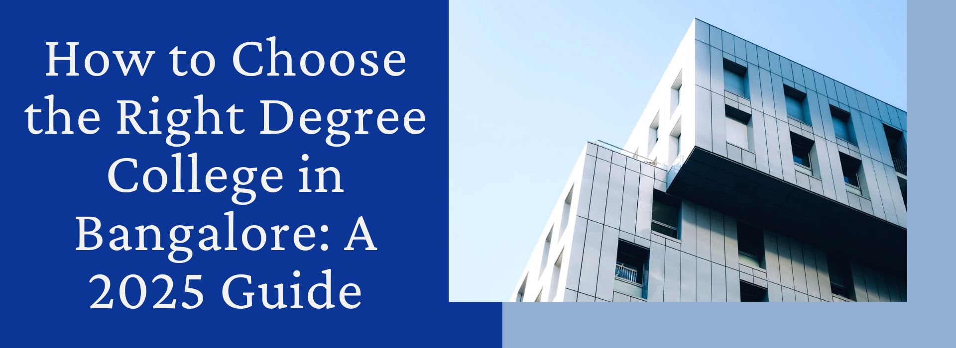 How to Choose the Right Degree College in Bangalore: A 2025 Guide